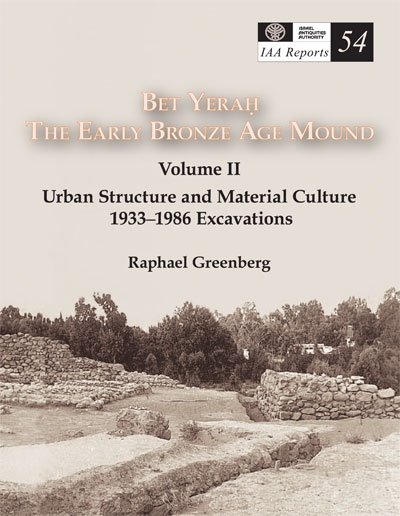 IAA Reports 54: בית ירח, התל מתקופת הברונזה הקדומה וו: אדריכלות עירונית ותרבות חומרית חפירות 1931-1986